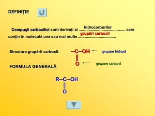 DDEEFFIINNIIŢŢIIEE 
CCoommppuuşşiiii ccaarrbbooxxiilliiccii ssuunntt ddeerriivvaaţţii aaii ..................................