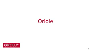 Oriole
3
 