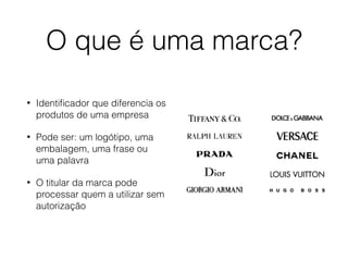 O que é uma marca?
• Identiﬁcador que diferencia os
produtos de uma empresa
• Pode ser: um logótipo, uma
embalagem, uma frase ou
uma palavra
• O titular da marca pode
processar quem a utilizar sem
autorização
 