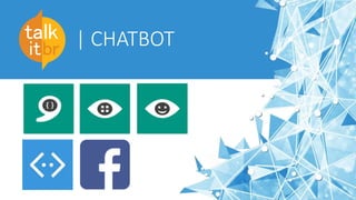 | CHATBOT
 