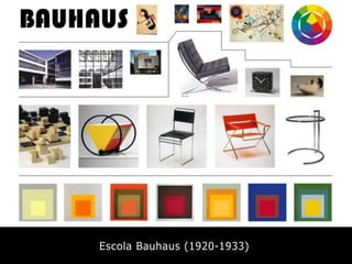 Escola Bauhaus (1920-1933)
 