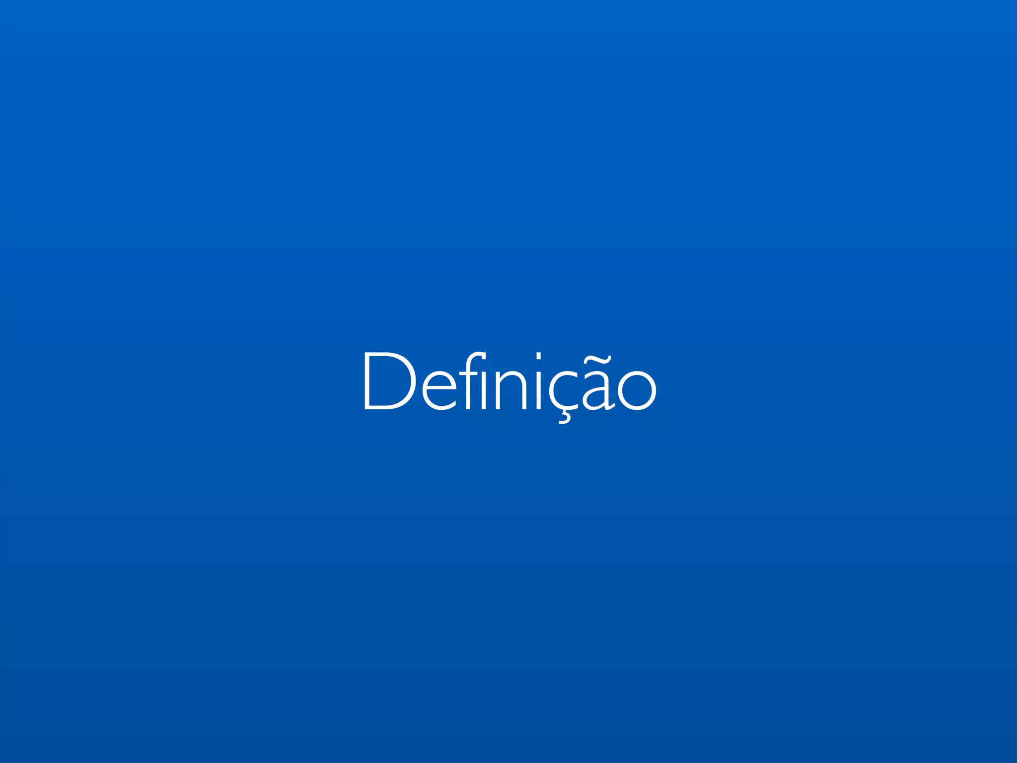 Definição
 