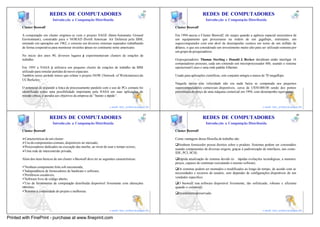 45                                                                                             46
                           REDES DE COMPUTADORES                                                                             REDES DE COMPUTADORES
                             Introdu ção a Computação Distribuída                                                              Introdu ção a Computação Distribuída

       Cluster Beowulf                                                                                   Cluster Beowulf

       A computação em cluster originou-se com o projeto SAGE (Semi-Automatic Ground                     Em 1994 nascia o Cluster Beowulf, ele surgiu quando a agência espacial necessitava de
       Environment), construído para o NORAD (North American Air Defense) pela IBM,                      um equipamento que processasse na ordem de um gigaflops, entretanto, um
       entrando em operações em 1962, e consiste em diversos sistemas separados trabalhando              supercomputador com este nível de desempenho custava em torno de um milhão de
       de forma cooperativa para monitorar invasões aéreas no continente norte americano.                dólares, o que era considerado um investimento muito alto para ser utilizado somente por
                                                                                                         um grupo de pesquisadores.
       No inicio dos anos 90, diversos lugares á experimentavam clusters de estações de
                                               j
       trabalho.                                                                                         Os pesquisadores Thomas Sterling e Donald J. Becker decidiram então interligar 16
                                                                                                         computadores pessoais, cada um contendo um microprocessador 486, usando o sistema
       Em 1993 a NASA j utilizava um pequeno cluster de estações de trabalho da IBM
                             á                                                                           operacional Linux e uma rede padrão Ethernet.
       utilizado para simular partidas de naves espaciais.
       Também nesse período temos que relatar o projeto NOW (Network of Workstations) da                 Usado para aplicações cientificas, este conjunto atingiu a marca de 70 megaflops.
       UC Berkeley.
                                                                                                         Naquela época esta velocidade não era nada baixa se comparada aos pequenos
       O potencial de expandir a força de processamento paralelo com o uso de PCs comuns foi             supercomputadores comerciais disponíveis, cerca de U$50.000.00 sendo dez pontos
       identificado como uma possibilidade importante pela NASA em suas aplicações de                    percentuais do preço de uma máquina comercial em 1994, com desempenho equivalente.
       missão crítica, e atendia aos objetivos da empresa de “barato e rápido”.
                                                                                               45                                                                                            46
                                                                        e-mail: luiz_arthur@unipar.br                                                                     e-mail: luiz_arthur@unipar.br

                                                                                                    47                                                                                             48
                           REDES DE COMPUTADORES                                                                             REDES DE COMPUTADORES
                             Introdu ção a Computação Distribuída                                                              Introdu ção a Computação Distribuída

       Cluster Beowulf                                                                                   Cluster Beowulf

       ØCaracterísticas de um cluster:                                                                   Como vantagens dessa filosofia de trabalho são:
       ØUso de componentes comuns, disponíveis no mercado;
                                                                                                         qNenhum fornecedor possui direitos sobre o produto. Sistemas podem ser construídos
       ØProcessadores dedicados na execução das tarefas, ao invés de usar o tempo ocioso;
                                                                                                         usando componentes de diversas origens, graças à padronização de interfaces, tais como:
       ØUma rede de interconexão privada;                                                                IDE, PCI, SCSI;
       Alem dos itens básicos de um cluster o Beowulf deve ter as seguintes características:             qRápida atualização do sistema devido às rápidas evoluções tecnológicas, a menores
                                                                                                         preços, capazes de continuar executando o mesmo software;
       üNenhum componente feito sob encomenda;
                                                                                                         qOs sistemas podem ser montados e modificados ao longo do tempo, de acordo com as
       üIndependência de fornecedores de hardware e software;
                                                                                                         necessidades e recursos do usuário, sem depender de configurações disponíveis de um
       üPeriféricos escaláveis;
                                                                                                         vendedor especifico;
       üSoftware livre de código aberto;
       üUso de ferramentas de computação distribuída disponível livremente com alterações                qO beowulf usa software disponível livremente, tão sofisticado, robusto e eficiente
       mínimas;                                                                                          quando o comercial;
       üRetorno à comunidade do projeto e melhorias.
                                                                                                         qInvestimentopreservado.


                                                                                               47                                                                                            48
                                                                        e-mail: luiz_arthur@unipar.br                                                                     e-mail: luiz_arthur@unipar.br

Printed with FinePrint - purchase at www.fineprint.com
 