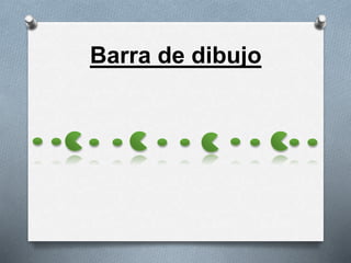 Barra de dibujo 
 