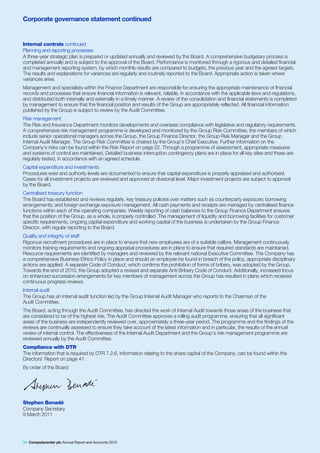 Corporate governance statement continued


Internal controls continued
Planning and reporting processes
A three-year strategic plan is prepared or updated annually and reviewed by the Board. A comprehensive budgetary process is
completed annually and is subject to the approval of the Board. Performance is monitored through a rigorous and detailed financial
and management reporting system, by which monthly results are compared to budgets, the previous year and the agreed targets.
The results and explanations for variances are regularly and routinely reported to the Board. Appropriate action is taken where
variances arise.
Management and specialists within the Finance Department are responsible for ensuring the appropriate maintenance of financial
records and processes that ensure financial information is relevant, reliable, in accordance with the applicable laws and regulations,
and distributed both internally and externally in a timely manner. A review of the consolidation and financial statements is completed
by management to ensure that the financial position and results of the Group are appropriately reflected. All financial information
published by the Group is subject to review by the Audit Committee.
Risk management
The Risk and Insurance Department monitors developments and oversees compliance with legislative and regulatory requirements.
A comprehensive risk management programme is developed and monitored by the Group Risk Committee, the members of which
include senior operational managers across the Group, the Group Finance Director, the Group Risk Manager and the Group
Internal Audit Manager. The Group Risk Committee is chaired by the Group’s Chief Executive. Further information on the
Company’s risks can be found within the Risk Report on page 22. Through a programme of assessment, appropriate measures
and systems of control are maintained. Detailed business interruption contingency plans are in place for all key sites and these are
regularly tested, in accordance with an agreed schedule.
Capital expenditure and investments
Procedures exist and authority levels are documented to ensure that capital expenditure is properly appraised and authorised.
Cases for all investment projects are reviewed and approved at divisional level. Major investment projects are subject to approval
by the Board.
Centralised treasury function
The Board has established and reviews regularly, key treasury policies over matters such as counterparty exposure; borrowing
arrangements; and foreign exchange exposure management. All cash payments and receipts are managed by centralised finance
functions within each of the operating companies. Weekly reporting of cash balances to the Group Finance Department ensures
that the position of the Group, as a whole, is properly controlled. The management of liquidity and borrowing facilities for customer
specific requirements, ongoing capital expenditure and working capital of the business is undertaken by the Group Finance
Director, with regular reporting to the Board.
Quality and integrity of staff
Rigorous recruitment procedures are in place to ensure that new employees are of a suitable calibre. Management continuously
monitors training requirements and ongoing appraisal procedures are in place to ensure that required standards are maintained.
Resource requirements are identified by managers and reviewed by the relevant national Executive Committee. The Company has
a comprehensive Business Ethics Policy in place and should an employee be found in breach of the policy, appropriate disciplinary
actions are applied. A separate Code of Conduct, which confirms the prohibition of forms of bribery, was adopted by the Group.
Towards the end of 2010, the Group adopted a revised and separate Anti-Bribery Code of Conduct. Additionally, increased focus
on enhanced succession arrangements for key members of management across the Group has resulted in plans which received
continuous progress reviews.
Internal audit
The Group has an internal audit function led by the Group Internal Audit Manager who reports to the Chairman of the
Audit Committee.
The Board, acting through the Audit Committee, has directed the work of Internal Audit towards those areas of the business that
are considered to be of the highest risk. The Audit Committee approves a rolling audit programme, ensuring that all significant
areas of the business are independently reviewed over, approximately a three-year period. The programme and the findings of the
reviews are continually assessed to ensure they take account of the latest information and in particular, the results of the annual
review of internal control. The effectiveness of the Internal Audit Department and the Group’s risk management programme are
reviewed annually by the Audit Committee.
Compliance with DTR
The information that is required by DTR 7.2.6, information relating to the share capital of the Company, can be found within the
Directors’ Report on page 41.
By order of the Board




Stephen Benadé
Company Secretary
9 March 2011




34 Computacenter plc Annual Report and Accounts 2010
 