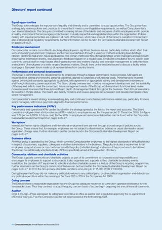 Directors’ report continued


Equal opportunities
The Group acknowledges the importance of equality and diversity and is committed to equal opportunities. The Group monitors
and regularly reviews policies and practices to ensure that it meets current legislative requirements, as well as Computacenter’s
own internal standards. The Group is committed to making full use of the talents and resources of all its employees and to provide
a healthy environment that encourages productive and mutually respectful working relationships within the organisation. Policies
dealing with equal opportunities are in place in all parts of the Group, which take account of the Group’s overall commitment and
also addresses local regulatory requirements. Further information can be found in the Corporate Sustainable Development Report
on pages 24 to 27.
Employee involvement
Computacenter remains committed to involving all employees in significant business issues, particularly matters which affect their
work and working environment. Employee involvement is undertaken through a variety of methods including team briefings,
intranet, electronic mail and in-house publications. The primary method is through team briefings where managers are tasked with
ensuring that information sharing, discussion and feedback happen on a regular basis. Employee consultative forums exist in each
country to consult staff on major issues affecting employment and matters of policy and to enable management to seek the views
and opinions of employees on a wide range of business matters. Should there be transnational issues to discuss a facility exists
to engage a European forum made up of representatives from country forums.
Performance and personal development
The Group is committed to the development of its employees through a regular performance review process. Managers are
responsible for setting and reviewing personal objectives, aligned to corporate and functional goals. Performance is reviewed
against behavioural standards appropriate to job level, with agreement on appropriate training and development interventions
and through discussing career aspirations. The Board closely oversees and monitors management development and the availability
of the required skills to meet the current and future management needs of the Group. At divisional and functional level, review
processes exist to ensure that there is breadth and depth of management talent throughout the business. The UK business retains
its Investor in People status. The Board also directly monitors and reviews progress on succession and development plans of key
senior management.
Computacenter’s reward strategy is reviewed regularly and continues to emphasise performance-related pay, particularly for more
senior managers, with bonus payments aligned to financial performance.
Key performance indicators (‘KPIs’)
Performance and operational KPIs can be found within the strategy spread at the front of the report and accounts. The Board
considers employee-driven attrition rates as a KPI in relation to employee issues. For the year ended 31 December 2010, this figure
was 7.78 per cent (2009: 6.14 per cent). Further KPIs on employee and environmental matters can be found within the Corporate
Sustainable Development Report on pages 24 to 27.
Workplace
International human rights obligations and international employment laws are met through a broad range of policies across
the Group. These ensure that, for example, employees are not subject to discrimination, arbitrary or unjust dismissal or unjust
application of wage rates. Further information on this can be found in the Corporate Sustainable Development Report on
pages 24 to 27.
Business ethics
An ethics policy is operated by the Group, which commits Computacenter employees to the highest standards of ethical behaviour
in respect of customers, suppliers, colleagues and other stakeholders in the business. The policy includes a requirement for all
employees to report abuses or non-conformance with the policy (‘whistle-blowing’) and sets out the procedures to be followed.
The Group has additionally adopted a Code of Ethics specifically aimed at the prevention of bribery.
Community relations and charitable activities
The Group supports community and charitable projects as part of its commitment to corporate social responsibility and
encourages its employees to support such projects. It also organises and supports ad hoc charitable fundraising events.
In addition, the donation of IT equipment to schools and other charitable causes is a feature of the Group’s recycling programmes.
Further information on the Group’s community initiatives can be found within the Corporate Sustainable Development Report on
pages 24 to 27. In 2010 the Group made charitable donations amounting to £115,000 (2009: £100,050).
During the year the Group did not make any political donations to any political party, or other political organisation and did not incur
any political expenditure within the meaning of Sections 362 to 379 of the Companies Act 2006.
Going concern
The Directors have a reasonable expectation that the Group has adequate resources to continue in operational existence for the
foreseeable future. Thus they continue to adopt the going concern basis of accounting in preparing the annual financial statements.
Auditor
Ernst & Young LLP has expressed its willingness to continue in office as auditor and a resolution approving the re-appointment
of Ernst & Young LLP as the Company’s auditor will be proposed at the forthcoming AGM.




44 Computacenter plc Annual Report and Accounts 2010
 