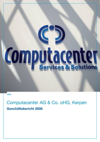 1




2008



Computacenter AG & Co. oHG, Kerpen
Geschäftsbericht 2008
 