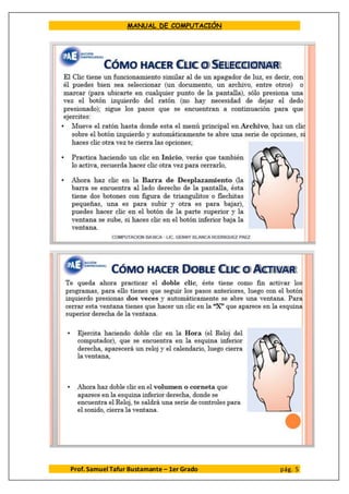 MANUAL DE COMPUTACIÓN
Prof. Samuel Tafur Bustamante – 1er Grado pág. 5
 