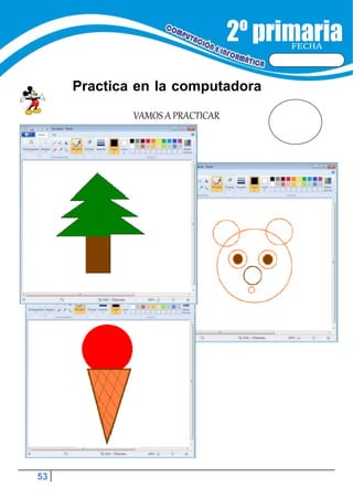 53
FECHA
Practica en la computadora
VAMOS A PRACTICAR
 