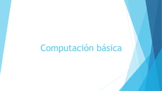 Computación básica
 