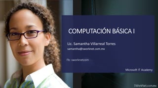 Lic. Samantha Villarreal Torres
samantha@sworknet.com.mx
 