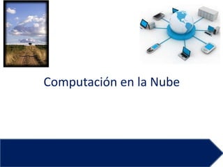 Computación en la Nube
 
