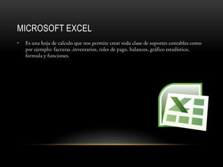 MICROSOFT EXCEL
•
 