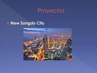  New Songdo City
 
