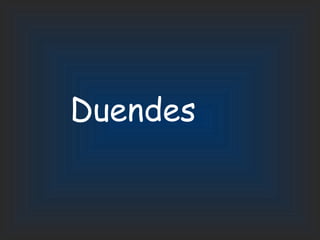 Duendes