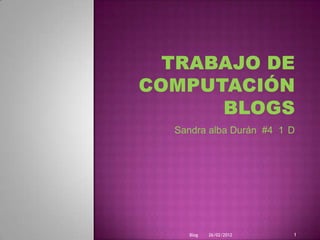 Sandra alba Durán #4 1 D




  Blog   26/02/2012    1
 