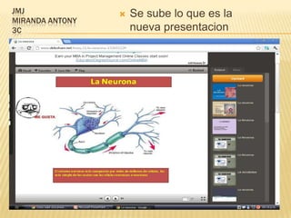 JMJ                 Se sube lo que es la
MIRANDA ANTONY
3C                   nueva presentacion
 