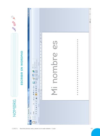 Desarrollo personal, social y relación con el medio ambiente / 3 años 153
NOMBRE
ESCRIBIRENWORDPAD
Minombrees
............................
 