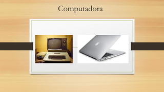 Computadora
 