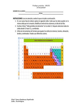 Trabajo práctico EXCEL
EVALUADO
Prof: Nancy Sanhueza Sepúlveda
Educ. Tecnológica
 