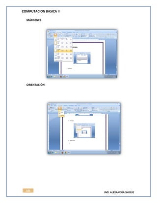 COMPUTACION BASICA II
ING. ALEXANDRA SHIGUE
101
MÁRGENES
ORIENTACIÓN
 