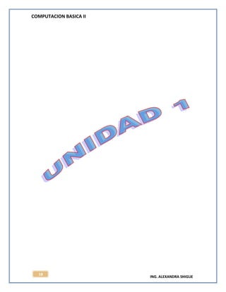 COMPUTACION BASICA II
ING. ALEXANDRA SHIGUE
18
 