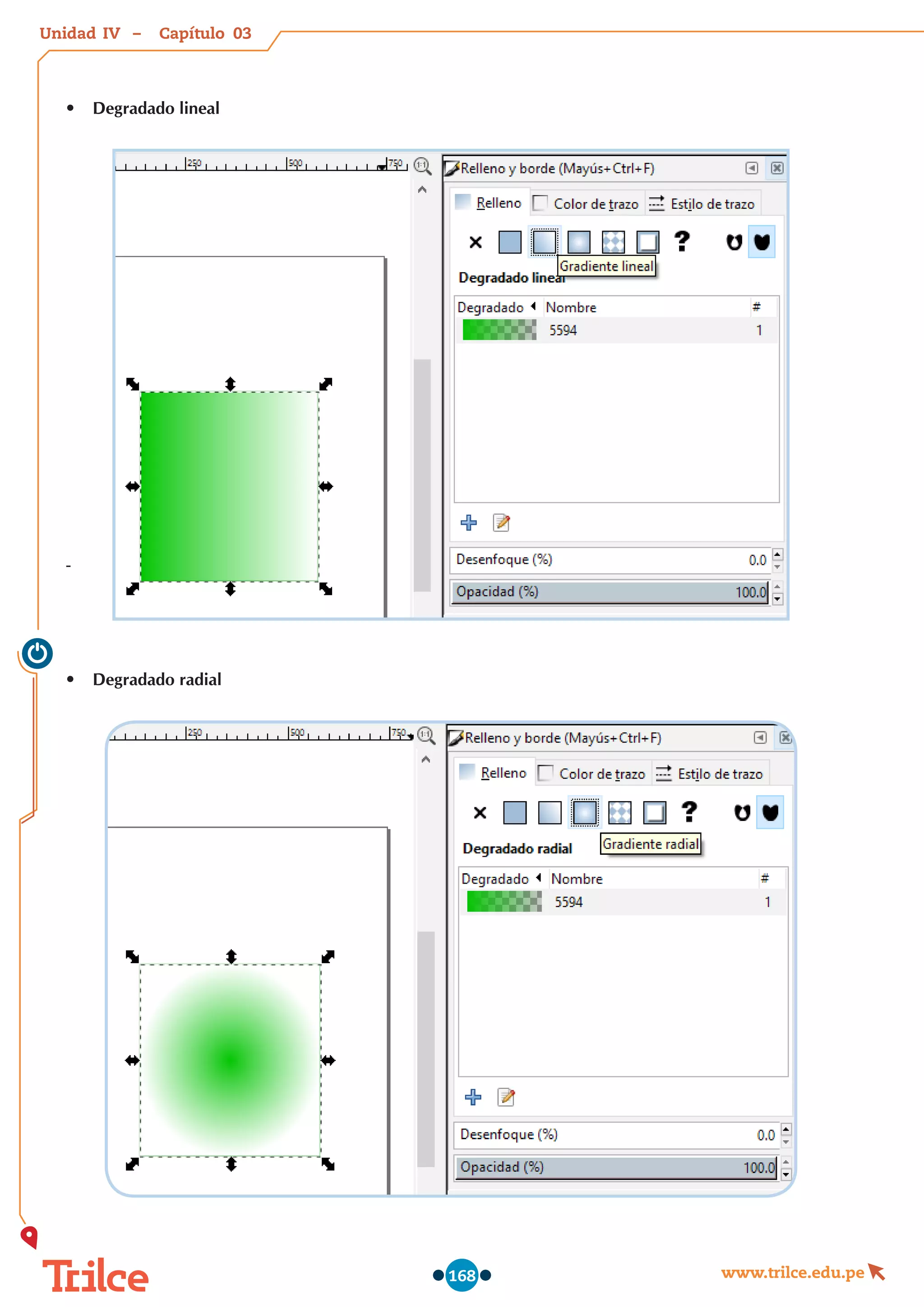 Unidad – Capítulo
www.trilce.edu.pe
168
•	 Degradado lineal
-
•	 Degradado radial
03
IV
 
