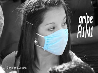 gripe  H1N1 Bengler Luciana 