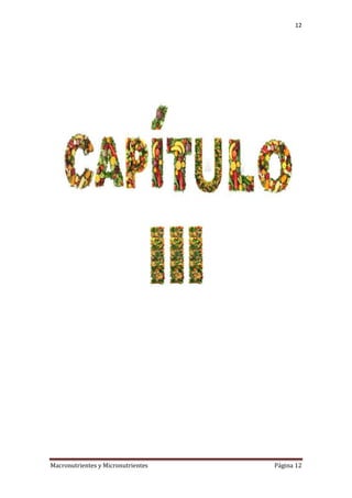 12

Macronutrientes y Micronutrientes

Página 12

 