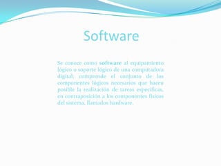 SoftwareSe conoce como software al equipamiento lógico o soporte lógico de una computadora digital; comprende el conjunto de los componentes lógicos necesarios que hacen posible la realización de tareas específicas, en contraposición a los componentes físicos del sistema, llamados hardware.
