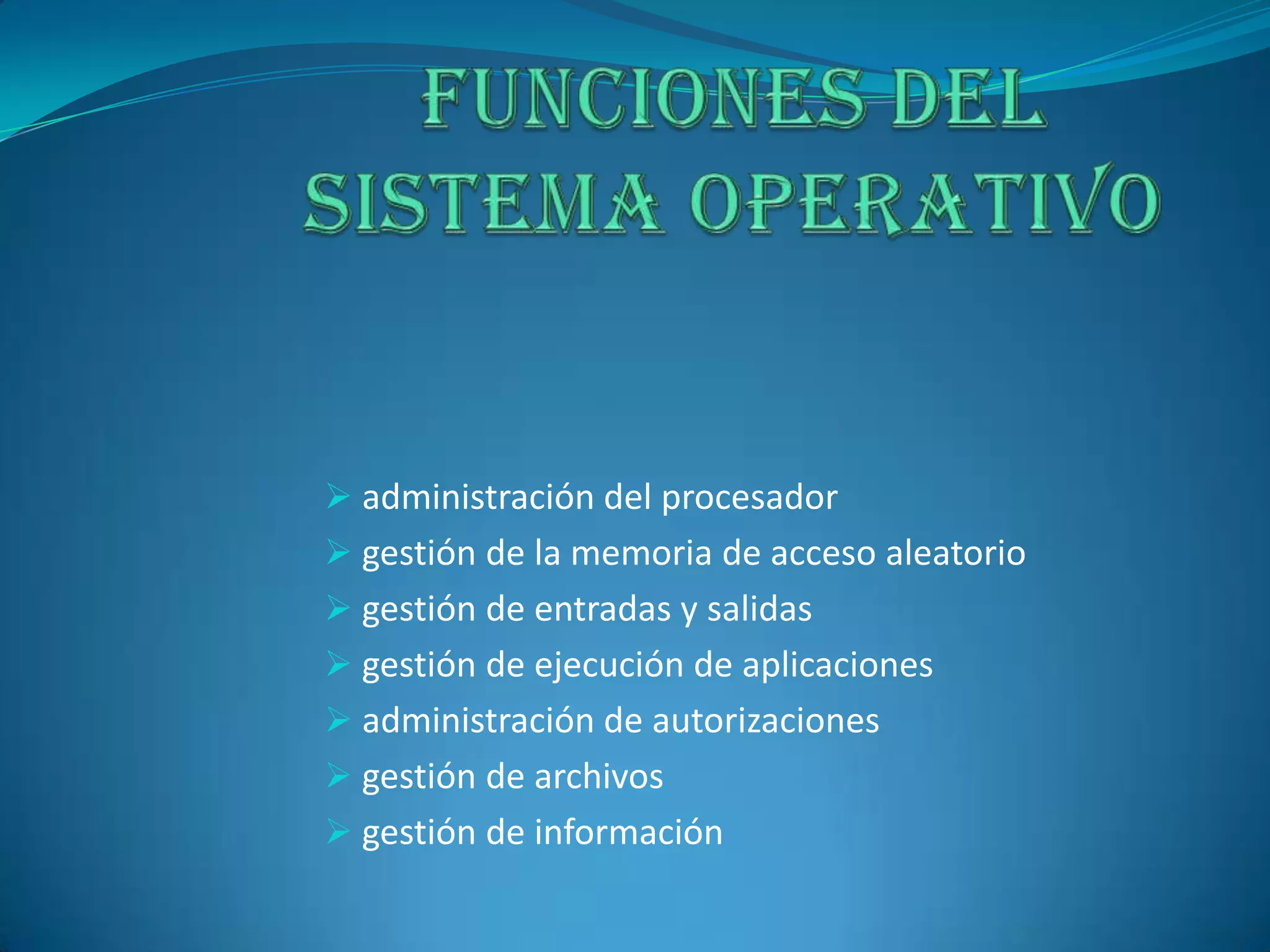 Funciones del sistema operativo administración del procesador