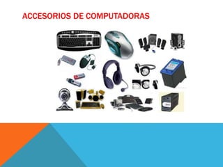 ACCESORIOS DE COMPUTADORAS