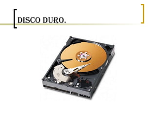 Disco duro. 