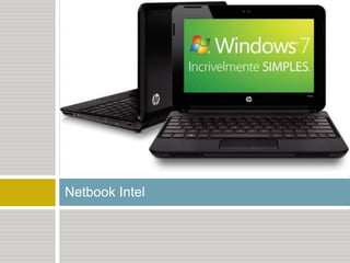 Netbook Intel
 