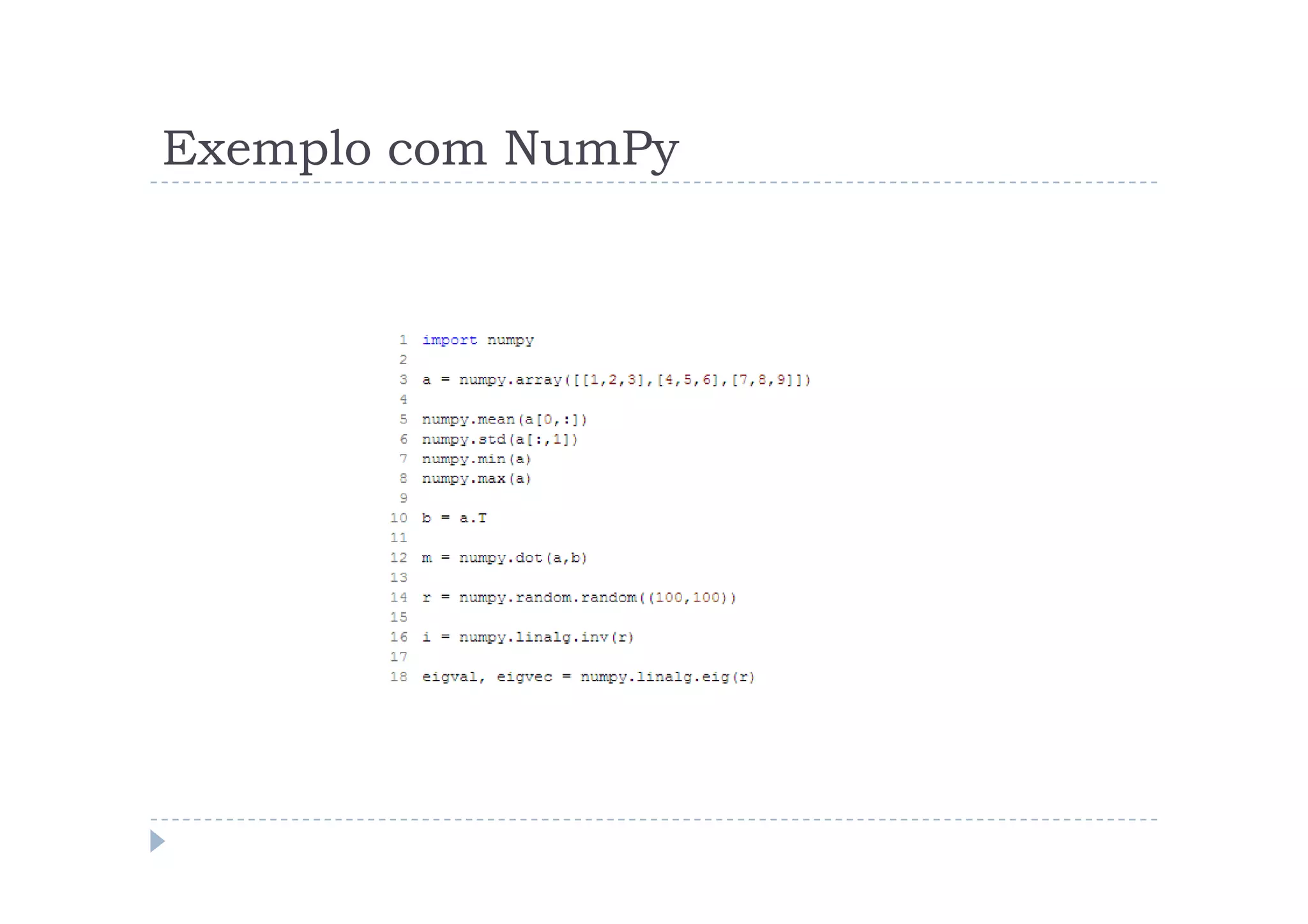 Exemplo com NumPy
 