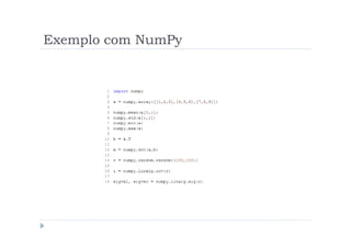 Exemplo com NumPy
 