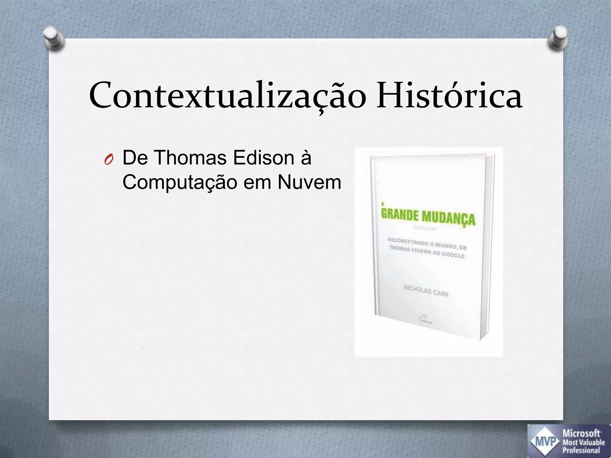 Contextualização HistóricaDe Thomas Edison à Computação em Nuvem