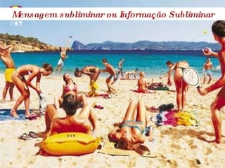 Mensagem subliminar ou Informação Subliminar 