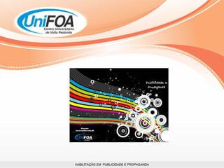 HABILITAÇÃO EM  PUBLICIDADE E PROPAGANDA 