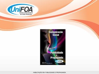 HABILITAÇÃO EM  PUBLICIDADE E PROPAGANDA 