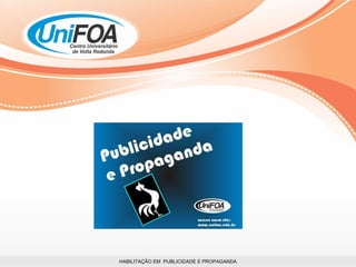 HABILITAÇÃO EM  PUBLICIDADE E PROPAGANDA 