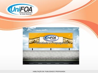 HABILITAÇÃO EM  PUBLICIDADE E PROPAGANDA 