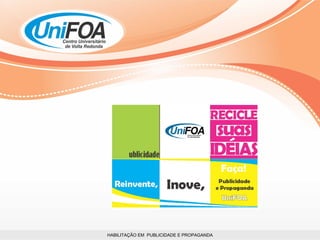HABILITAÇÃO EM  PUBLICIDADE E PROPAGANDA 