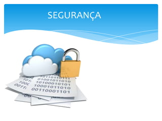 SEGURANÇA

 