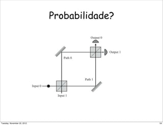 Probabilidade?
54Tuesday, November 20, 2012
 