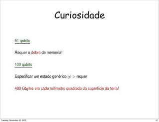 Curiosidade
57Tuesday, November 20, 2012
 