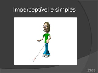 Imperceptível e simples

23/33

 