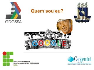 Quem sou eu?
 