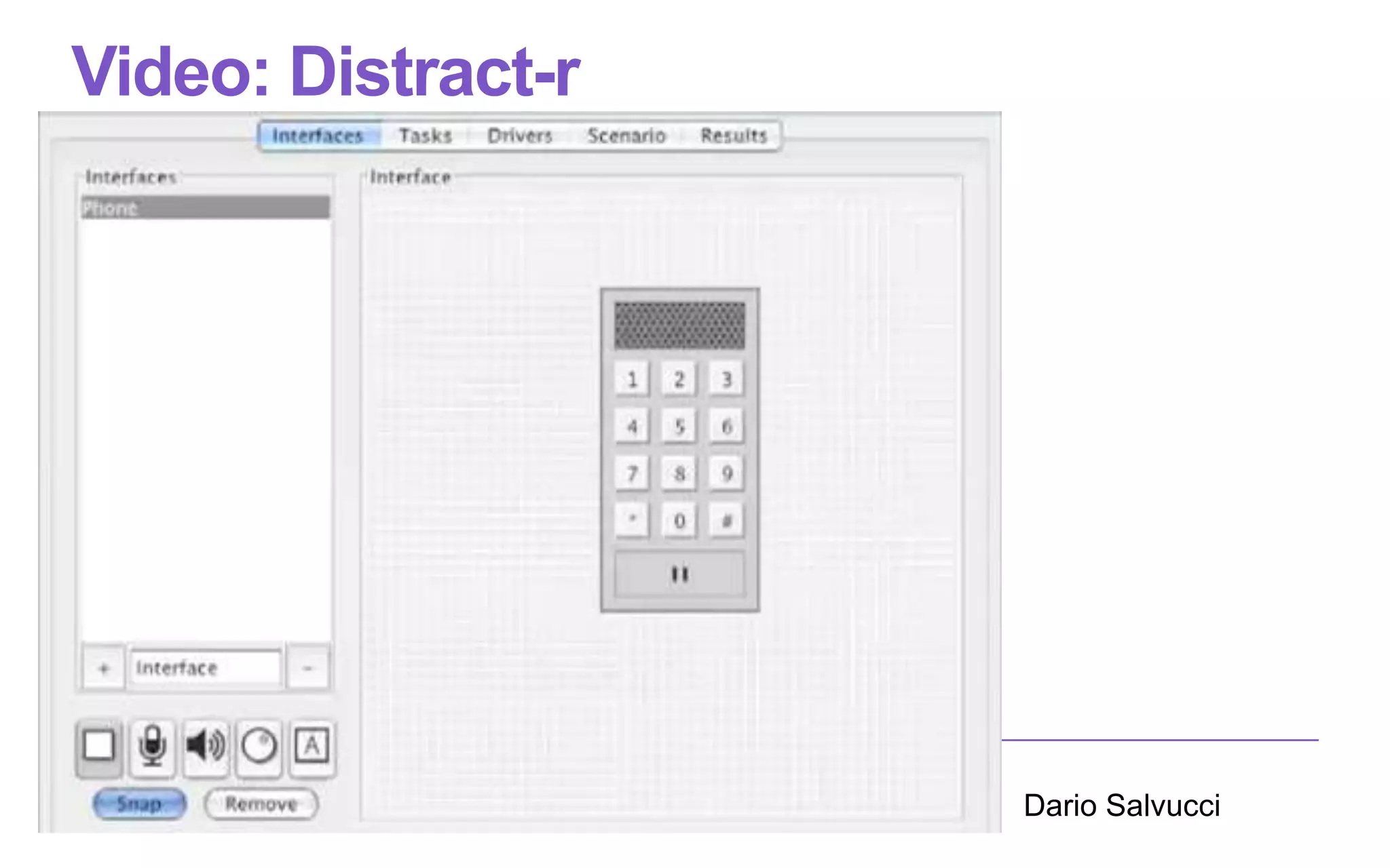 Video: Distract-r
Dario Salvucci
 