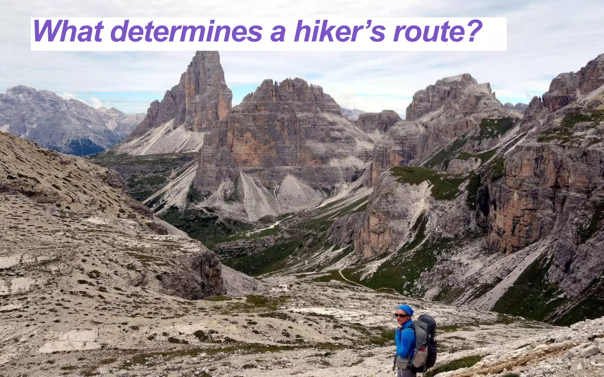 What determines a hiker’s route?
 